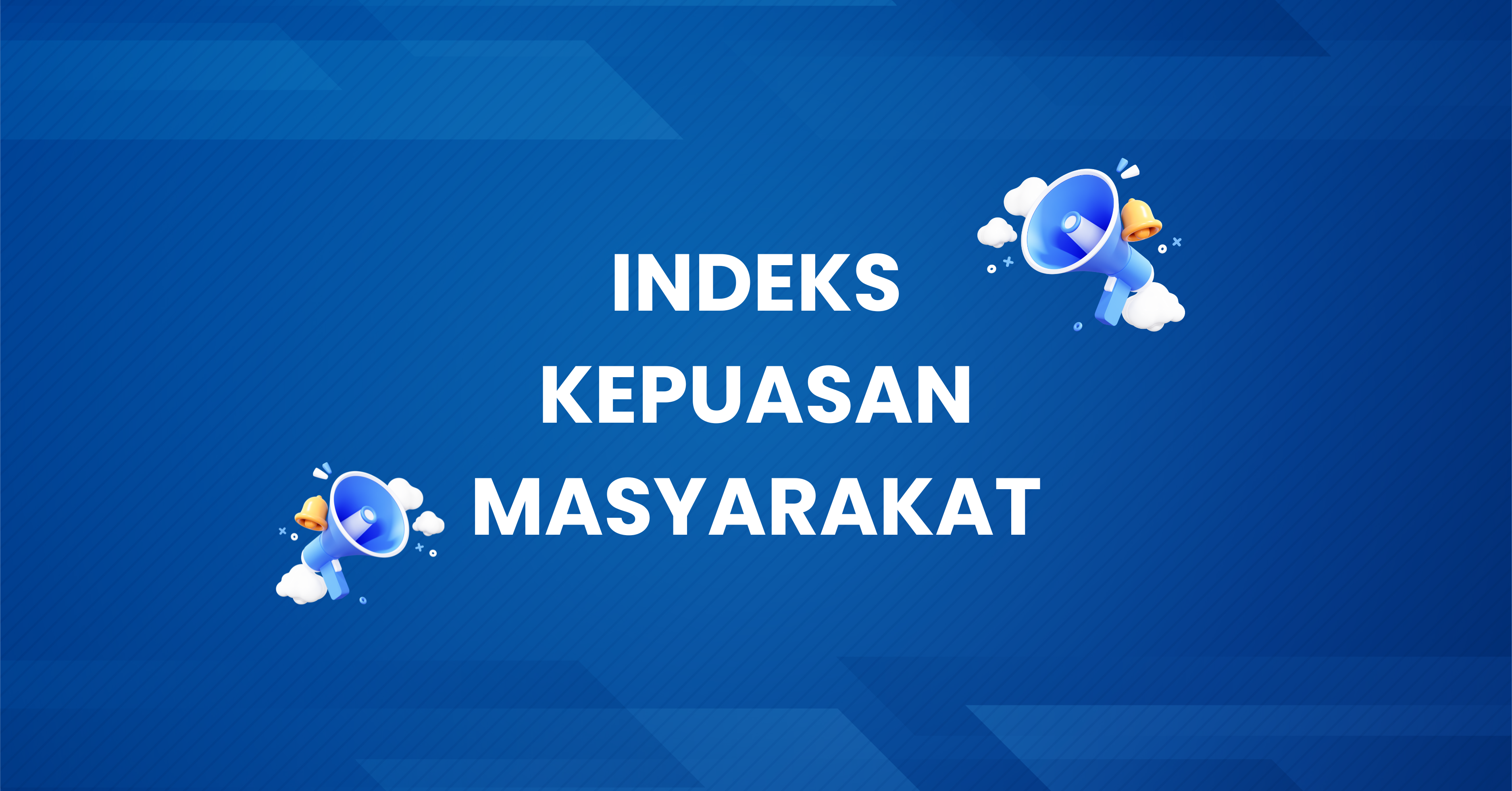 Indeks Kepuasan Masyarakat (IKM)